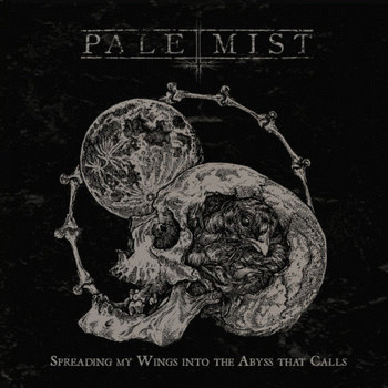 Pale Mist : Spreading My Wings into the Abyss That Calls